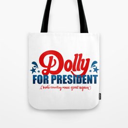 Dolly for President  Tote Bag
