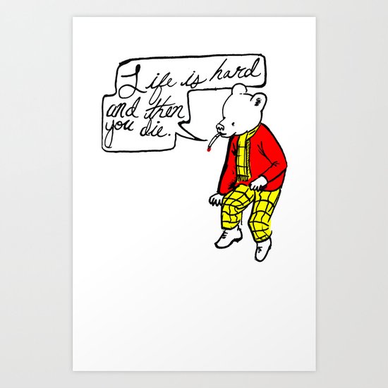 Grin and Bear It Art Print