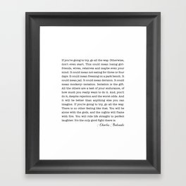 If You're Going To Try, Go All The Way Framed Art Print