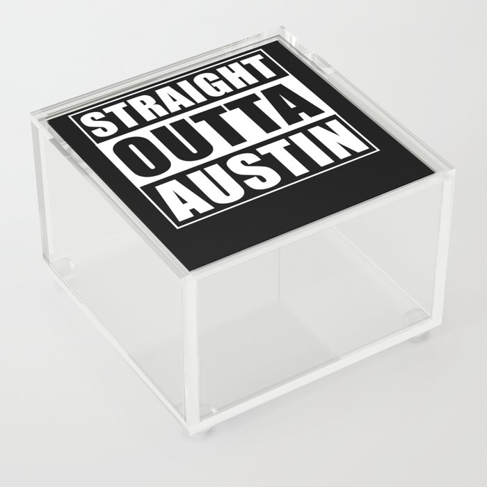 Straight Outta Austin Acrylic Box