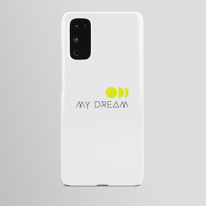 my dream quote Android Case