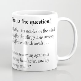 That is the Question Coffee Mug