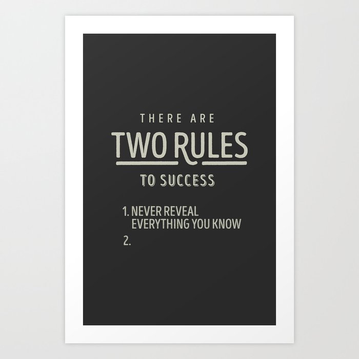 There Are Two Rules To Success Art Print By I Am A Graphic Designer Society6