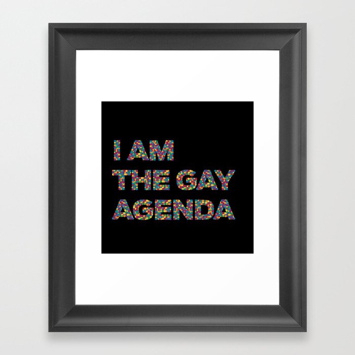 I Am The Gay Agenda Framed Art Print