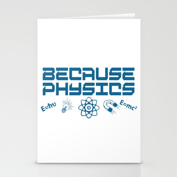 Because Physics Stationery Cards