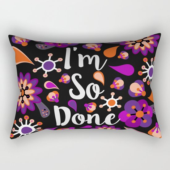 I'm So Done Rectangular Pillow