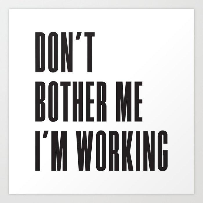 Don T Bother Me I M Working Stay Strong Art Print By Muatomi Society6