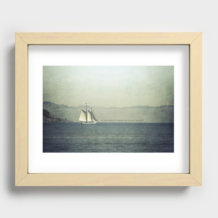 In the Waves of Change... We Find Our Direction Recessed Framed Print