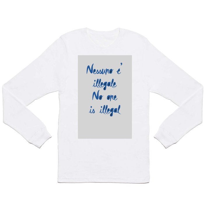 No one is illegal Long Sleeve T Shirt