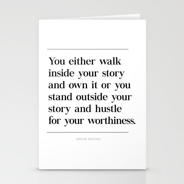 Walk Inside Story & Own It Brene Brown Quote, Daring Greatly, Hustle Worthiness Stationery Cards