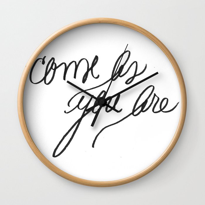 Come as you are Wall Clock