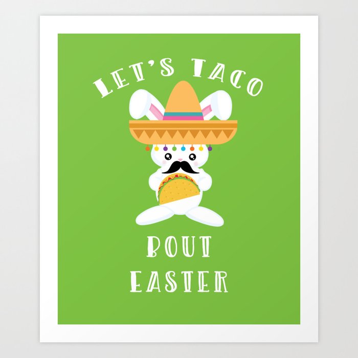 Let's Taco Bout Easter Mexican Bunny Art Print