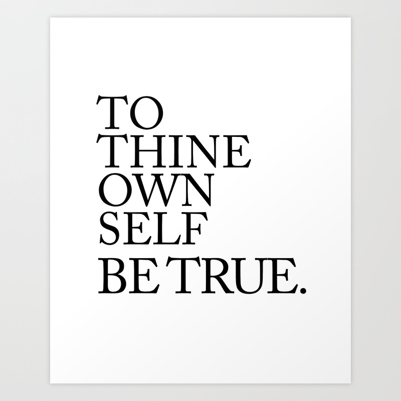 to thine yourself be true