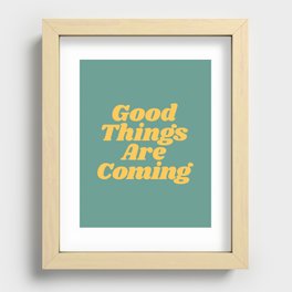Good Things Are Coming Recessed Framed Print