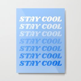 stay cool Metal Print