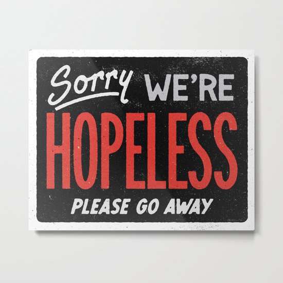 Hopeless Metal Print