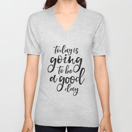 MOTIVATIONAL WALL ART, Today Is Going To Be A Good Day,Positive Quote,Good Vibes,Living Room Decor,B V Neck T Shirt
