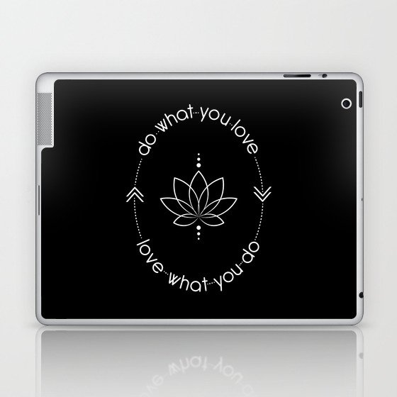 Do What You Love, Love What You Do - Quote (White on Black) Laptop & iPad Skin