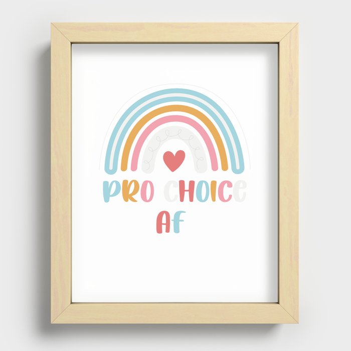 Pro Choice AF tee - Pro Choice AF Reproductive Rights - Rainbow Pro Choice AF Recessed Framed Print