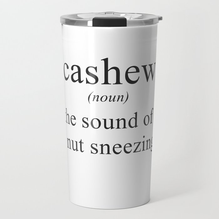 CASHEW - NUTS - DEFINITION - FUNNY Travel Mug
