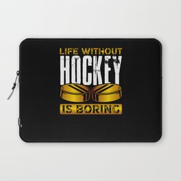 Life without hockey is boring Laptop Sleeve