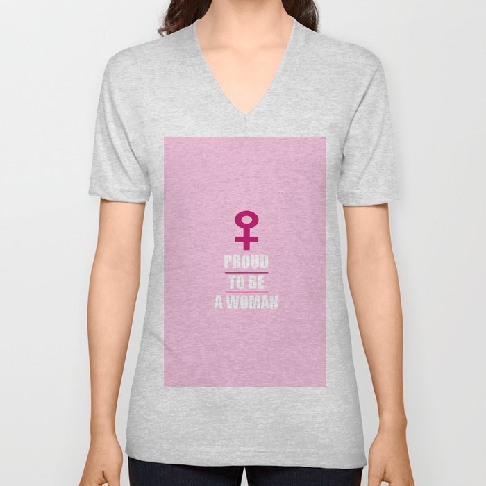 Proud to be a woman V Neck T Shirt