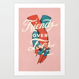 Friends Over Foes Art Print