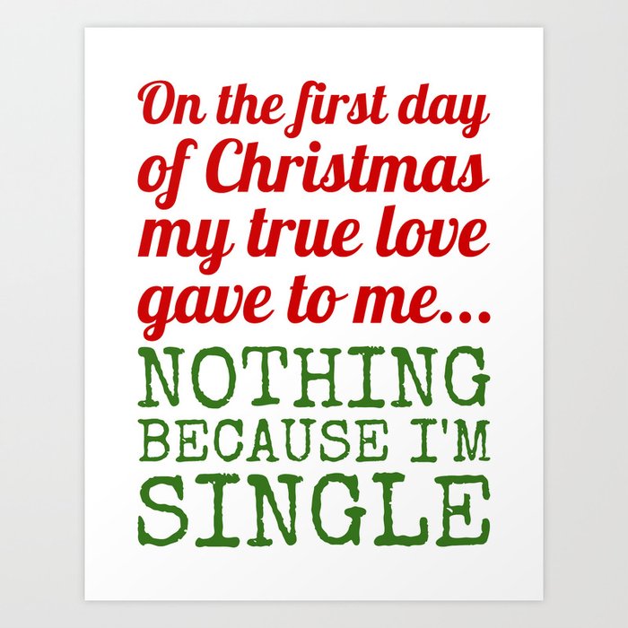 Single On The First Day of Christmas Art Print
