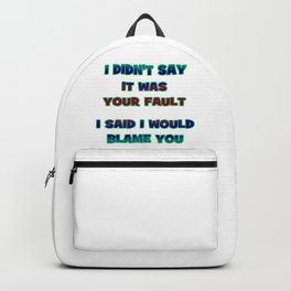 Funny One-Liner “Blame” Joke Backpack