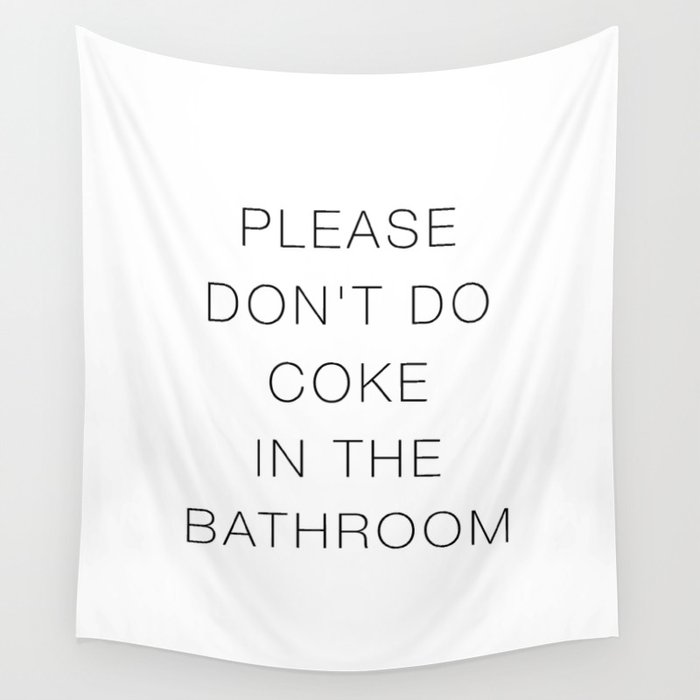Please Don't Do In The Bathroom Wall Tapestry
