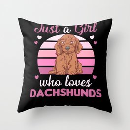 Just A Girl Who Loves Dachshunds Dog Throw Pillow