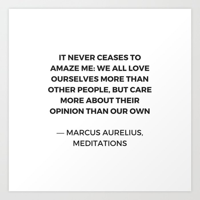 Stoic Inspiration Quotes Marcus Aurelius Meditations We Love Ourselves Art Print By Inpireme Society6