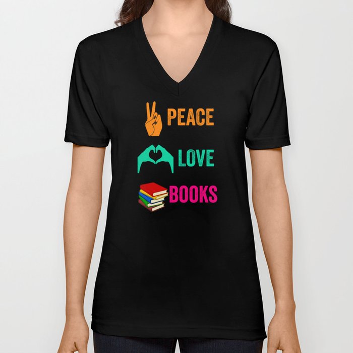 Peace Love Books - Bookworm V Neck T Shirt