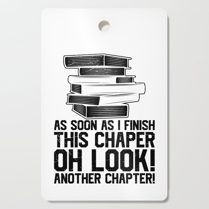 Another Chapter Funny Reading Books Cutting Board