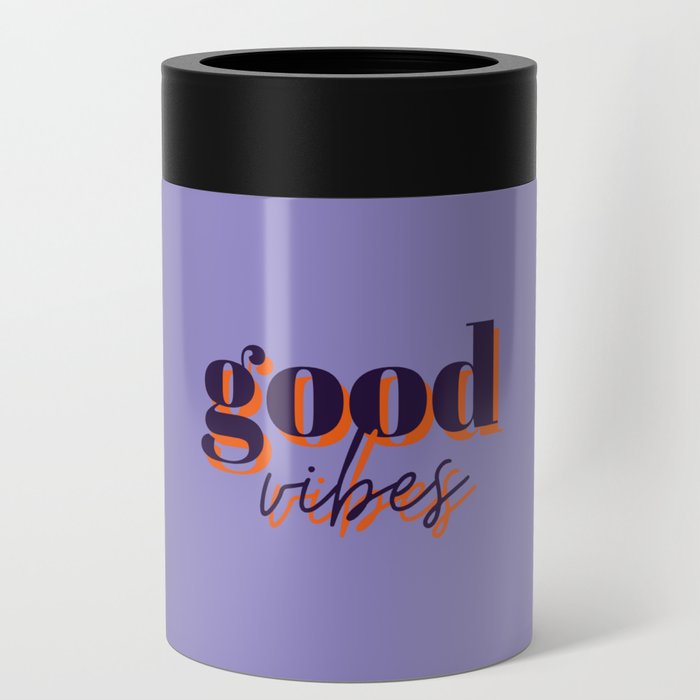 Good vibes, good vibes only, Vibes, Inspirational, Motivational, Empowerment, Purple Can Cooler