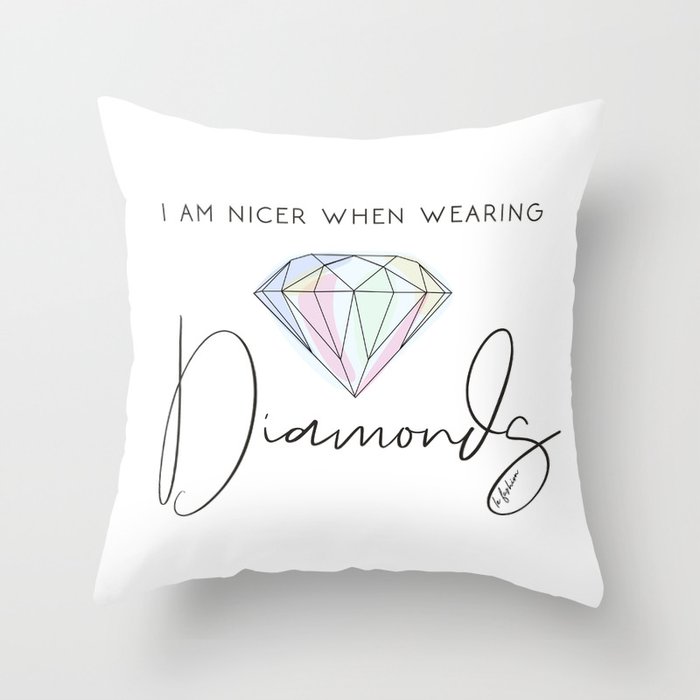 I Am Nicer When Wearing Diamonds #9 Throw Pillow