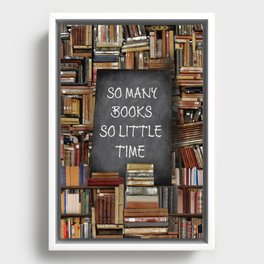 So Many Books So Little Time Framed Canvas