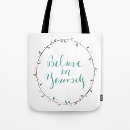 Believe In Yourself Calligraphy Floral Frame Quote Print Tote Bag