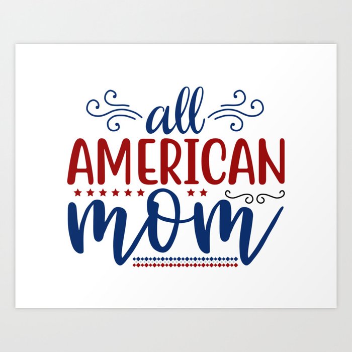 All American Mom | USA Holiday | 4th of July Art Print