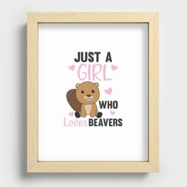 Just A Girl Who Loves Beavers - Cute Beaver Recessed Framed Print
