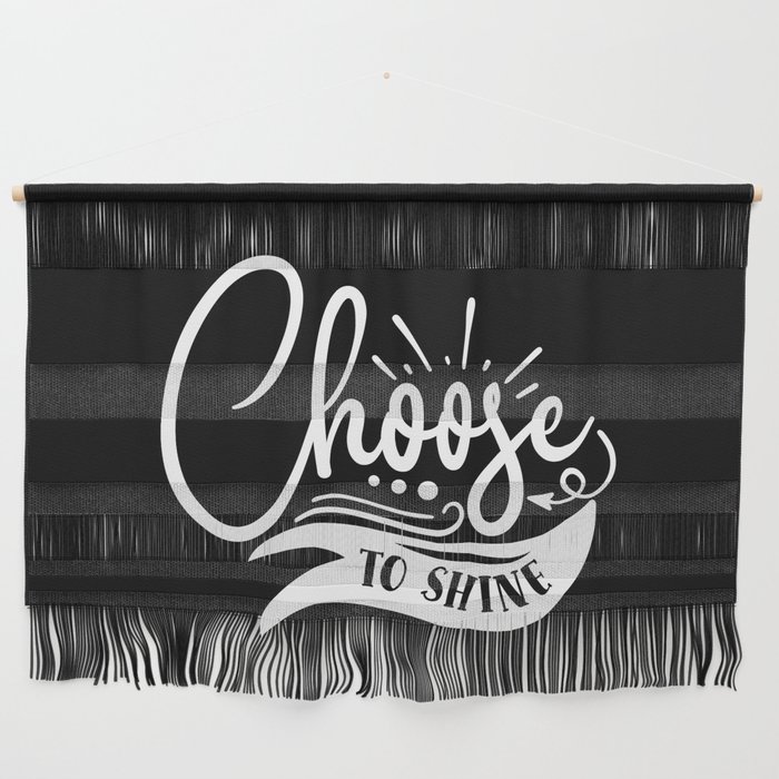 Choose To Shine Motivational Quote Typography Wall Hanging
