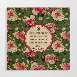 You Must Allow Me to Tell You Austen Quote, Romantic Literary Pride and Prejudice Vintage Floral Quote Wood Wall Art