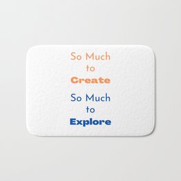 So Much to Create, So Much to Explore Bath Mat
