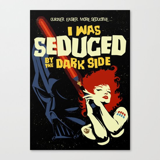 Seduced by the Dark Side Canvas Print