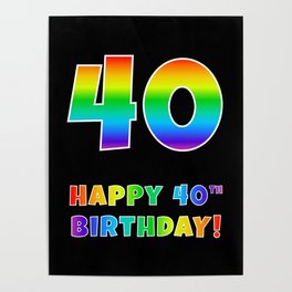 [ Thumbnail: HAPPY 40TH BIRTHDAY - Multicolored Rainbow Spectrum Gradient Poster ]