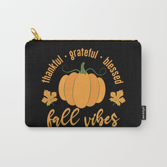 Fall vibes thankful grateful blessed Carry-All Pouch