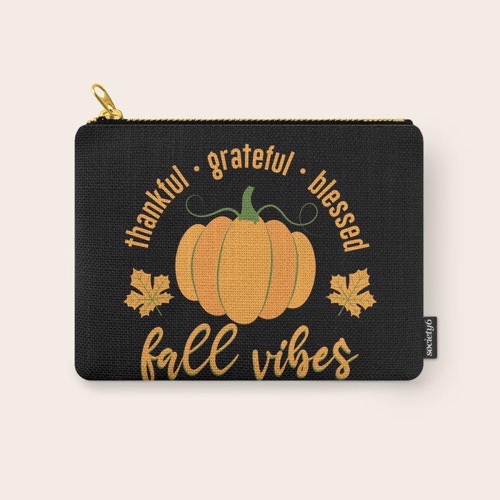 Fall vibes thankful grateful blessed Carry-All Pouch