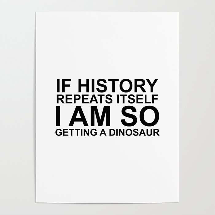 If history repeats itself Poster by Hex Decor Society6