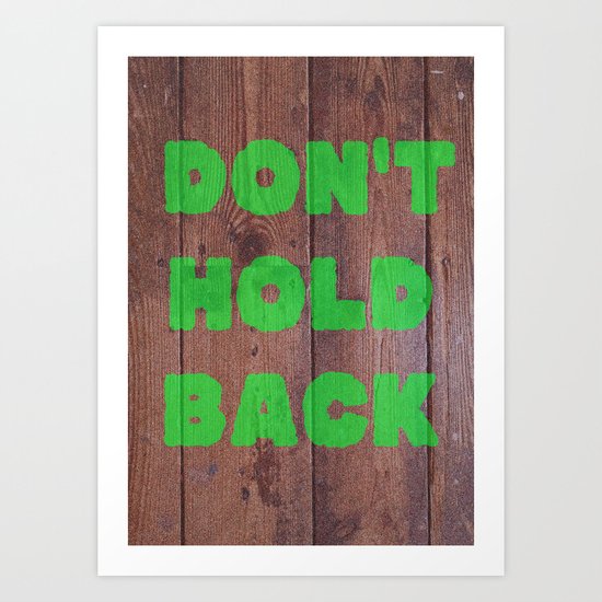 Don't Hold Back Art Print