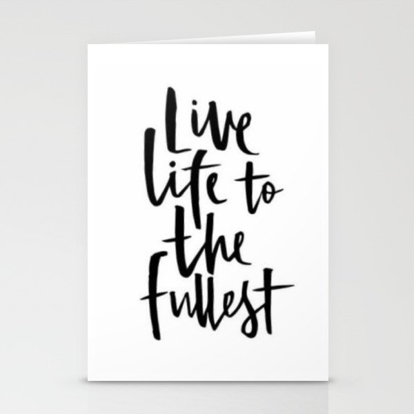 Live Life To The Fullest Stationery Cards By Muntingslayer Society6